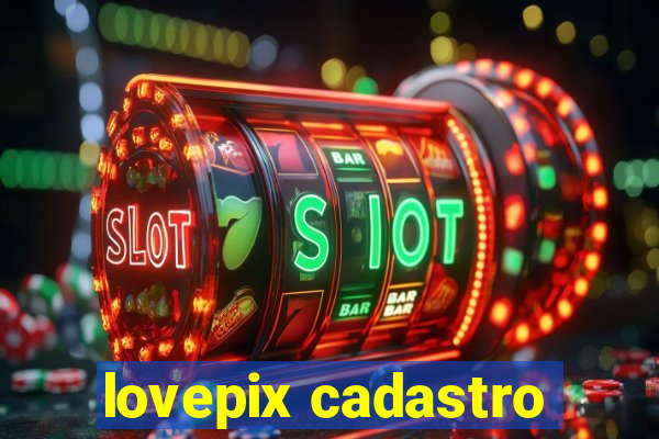 lovepix cadastro